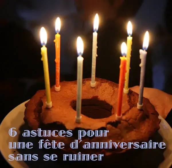 6 Astuces Pour Organiser Une Belle Fete D Anniversaire Sans Se Ruiner Cabane A Idees